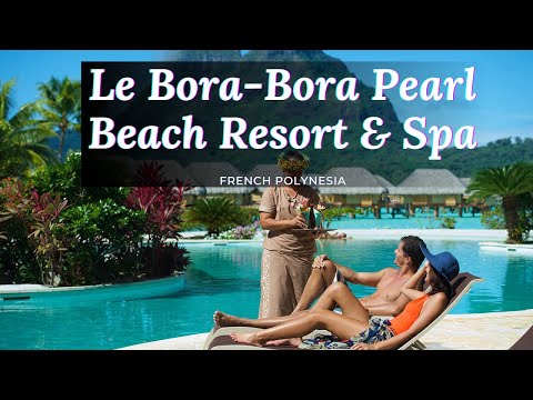 Le Bora-Bora Pearl Beach Resort & Spa, French Polynesia