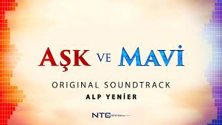 Download lagu Aşk ve Mavi - Soundtrack - Jenerik (Uzun Versiyon) mp3