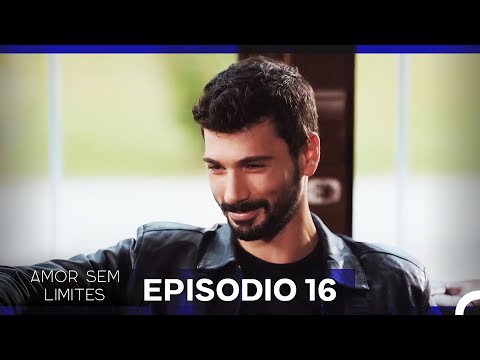 Amor Sem Limites 16. Episódio (Dublagem em Português)