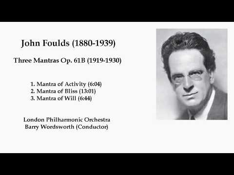 John Foulds (1880-1939) - Three Mantras Op. 61B (1919-1930)