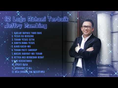 12 Lagu Rohani Terbaik - Jeffry Rambing