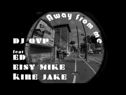 DJ QVP feat. ED , EISY MIKE, KIRE JAKE - AWAY FROM ME