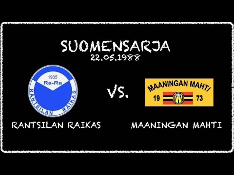 RANTSILAN RAIKAS VS. MAANINGAN MAHTI (SUOMENSARJA 22.05.1988)