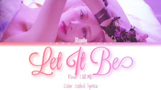 Download lagu ROSÉ (로제) Let It Be (color coded lyrics) mp3