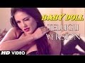 Ragini MMS 2 Baby Doll Video Song Telugu Version Feat Sunny Leone Khushbu Jain