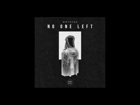 WOTAFAK - No One Left (Original Mix)