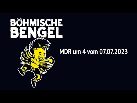 Böhmische Bengel bei "MDR um 4", vom 07.07.2023