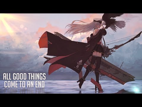 Nightcore → All Good Things (Come To An End) [Lyrics]