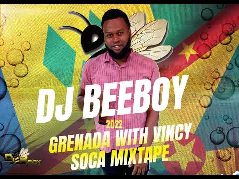 GRENADA WITH VINCY SOCA MIXTAPE 2022 DJ BEEBOY