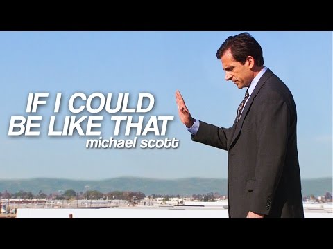 (The Office) Michael Scott || If I Could Be Like That