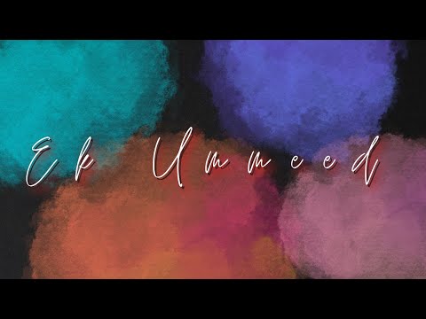 Ek Ummeed - Mayank Verma