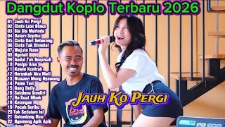 Download lagu Dangdut Koplo Terbaru 2026 🔥 Jauh Ko Pergi, Cinta Luar Biasa | Full Album Viral TikTok terpopuler mp3