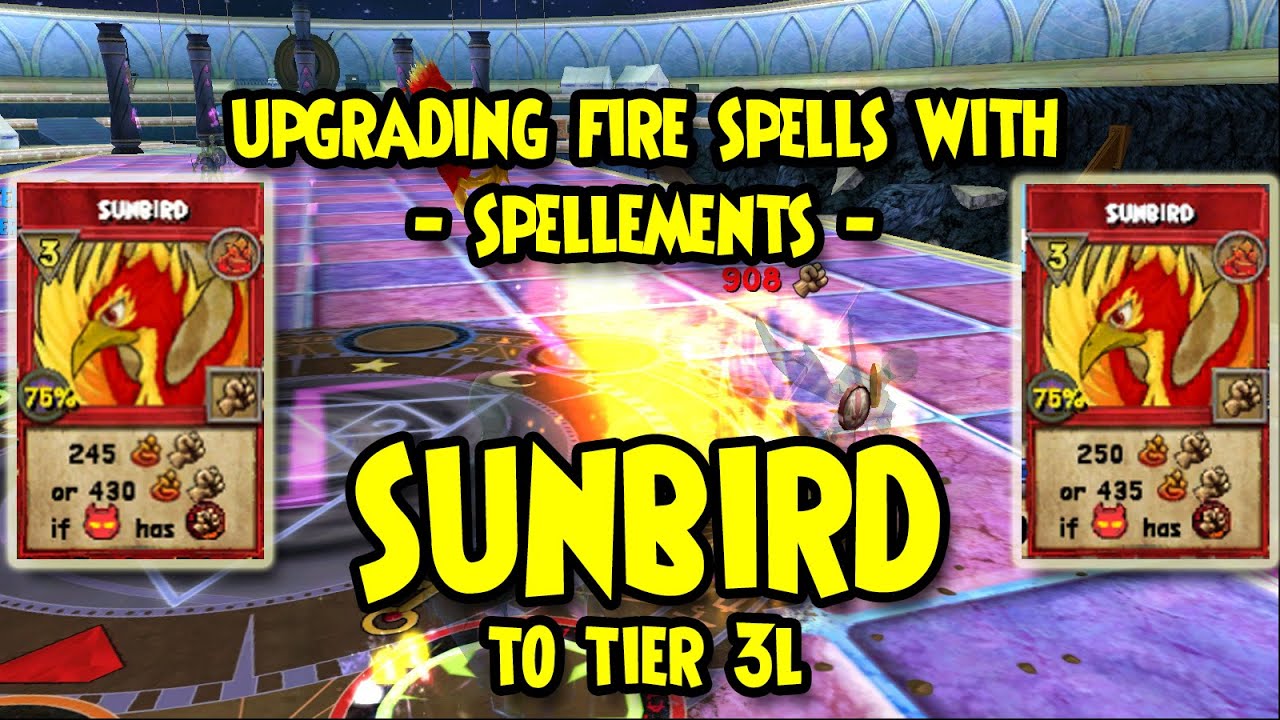 Wizard101: 🌞UPGRADING Fire SPELLS with SPELLEMENTS - SUNBIRD - to Tier 3L🌞