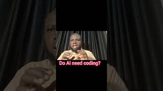do ai need coding?