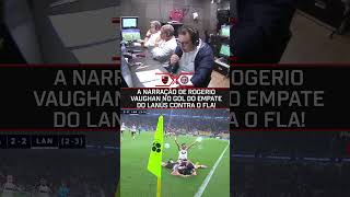 O VAUGHAN NARROU ASSIM O GOL DE EMPATE DO LANÚS CONTRA O FLAMENGO #shorts