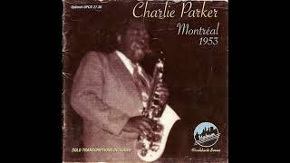 Charlie Parker ‎– Montréal (1953) [Full Album}