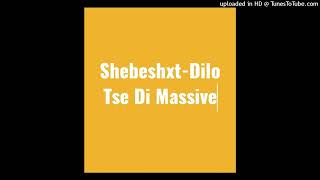 Shebeshxt-Dilo tsedi Massive (Phobla On The Beat, Naqua SA & Buddy Sax)