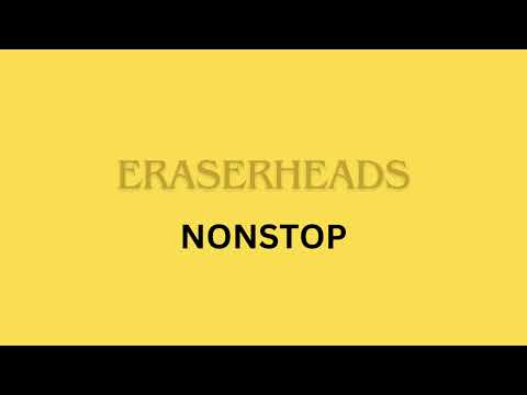 ERASERHEADS Nonstop song