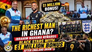 IBRAHIM MAHAMA SURPRISES BLACK STARS WITH $1 MILLION BONUS AFTER ENGLAND DRAW