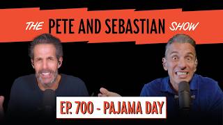 "PAJAMA DAY" | EP 700 : The Pete and Sebastian Show
