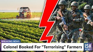 Colonel Booked For Terrorising Farmers