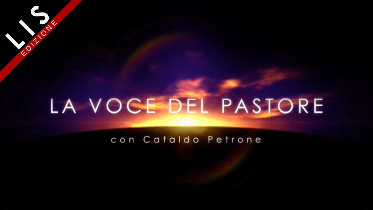 LIS | La Voce del Pastore “Una parte della testimonianza di Cataldo Petrone” - 17 Giugno 2020