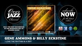 Gene Ammons &amp; Billy Eckstine - I Love The Rhythm In A Riff (1945)