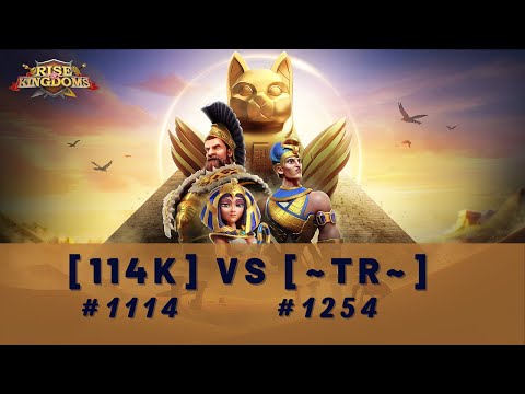 [114K] VS [~TR~] - KD114 VS KD1254 - LIGA DE OSIRIS - RISE OF KINGDOMS
