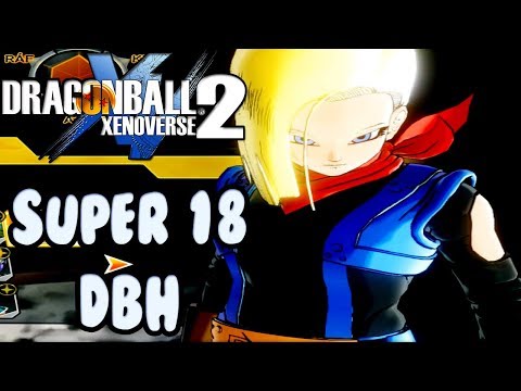 Dragon Ball Xenoverse 2: Super 18 [DBH] Gameplay en español MOD