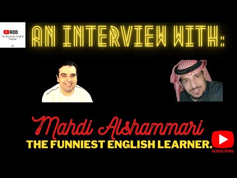 Mahdi Alshammari: The Funniest English learner.