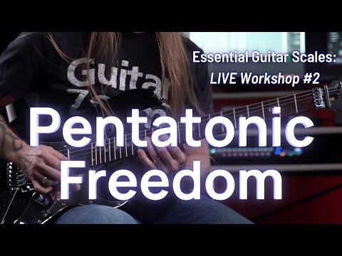 Essential Scales Live Workshop 2: Simple Tips to Play the Pentatonic Scale Anywhere on the Fretboard