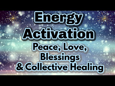 Energy Activation for Peace 🕊Love 💟Blessings ✨Collective Healing 🌍 [Guided Meditation]