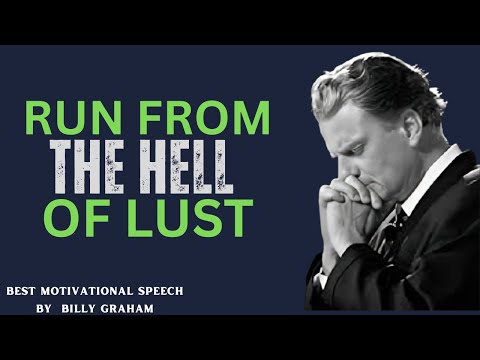 RUN FROM THE HELL OF LUST 🙏 - BILLY GRAHAM #motivation #billygraham