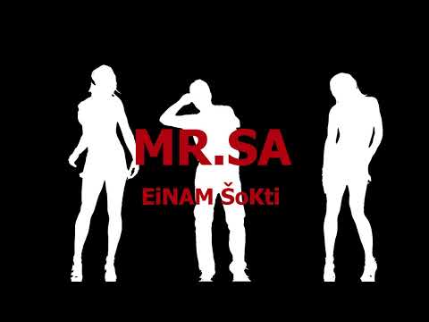 MR.SA - EINAM ŠOKTI
