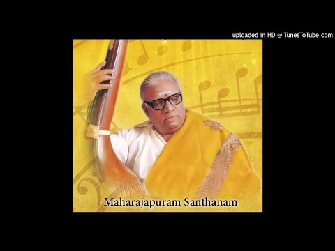 Maharajapuram Santhanam - rAmA ninnu nammina vAramu - mOhanam - tyAgarAja