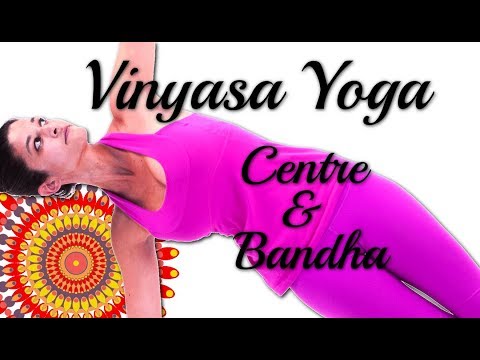 VinyasaYoga - Renforcement du Centre du Corps et Bandhas