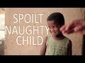 Luh UNcle Ep5 Spoiled Child