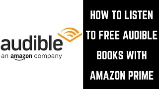 How to Listen to Free Audible Books with Amazon Prime