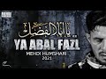 New Noha 2021 Ya Abal Fazl A S Mehdi Humshari 1443