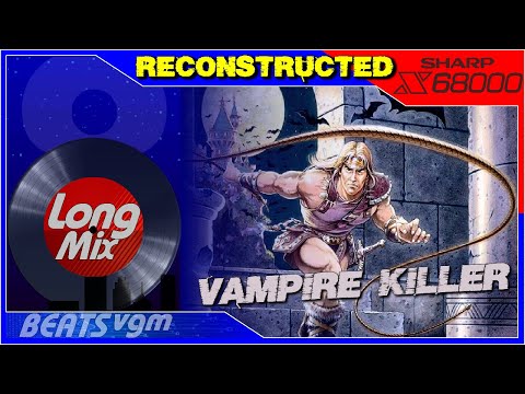 Akumajou Dracula - Vampire Killer (Sharp X68000) [Reconstructed Long Mix 8-BeatsVGM]