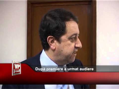 După premiere a urmat audiere