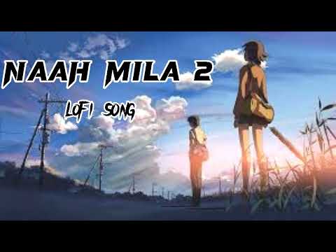 Naah Mila 2