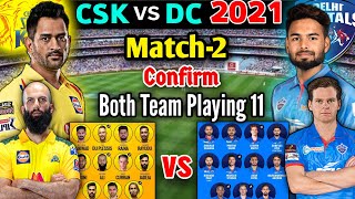 IPL 2021 Match-2 | Chennai Super Kings vs Delhi Capitals Both Teams Playing 11 | CSK vs DC Match