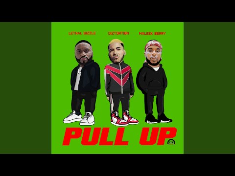 Diztortion Pull Up Feat Lethal Bizzle Maleek Berry