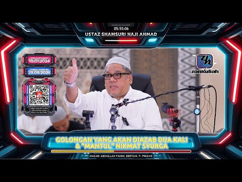 TAZKIRAH : Golongan Yang Akan Di Azab Dua Kali & Mantul Nikmat Syurga - Ustaz Shamsuri Ahmad
