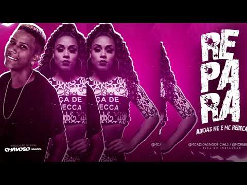 MC ADIDAS NG FEAT  MC REBECCA  REPARA  BREGA FUNK
