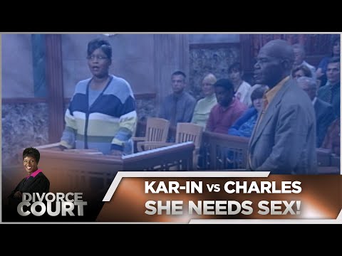 Divorce Court OG- Kar-in vs. Charles: She Needs Sex!- Season 1, Episode 122