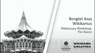 Wiktionary Basics Workshop | Bengkel Asas Wikikamus | Dictionary | Wik