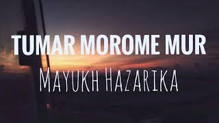 Tumar Morome Mur- Lyrical Video Jayanta Hazarika M