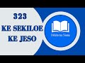KE SEKILOE KE JESO DIFELA TSA SIONE 323
